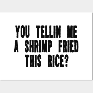 You Tellin Me a Shrimp Fried This Rice? Funny Sarcastic Meme Y2k Posters and Art